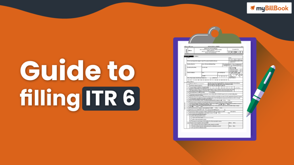 ITR 6 Form, Meaning, How to file ITR 6 - myBillBook