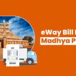 e-Way Bill Limit in MP (Madhya Pradesh)