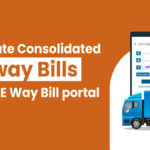 How to Generate Consolidated e-Way Bills on the e-Way Bill Portal?